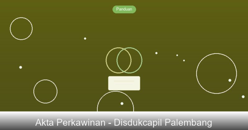 Panduan Mengurus Akta Perkawinan di Disdukcapil Palembang